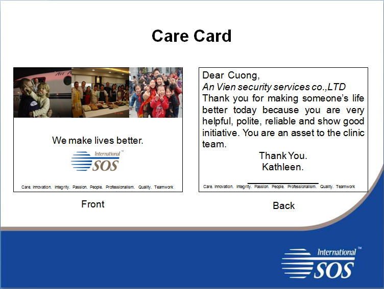 Please find attached a Care Card which has been given to our Clinic Doorman, Mr. Cuong, for his hard work and the very pleasant and helpful manner with patients/clients and staff.